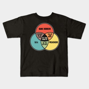 Funny Venn Diagram: Preachers, DJ's, and Bank Robbers Kids T-Shirt